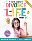 Image for A Kid&#39;s Guide to Divorce and Life After It