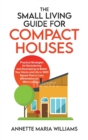 Image for The Small Living Guide for Compact Houses