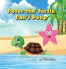 Image for Peter the Turtle Can&#39;t Poop : A funny story about protecting the environment