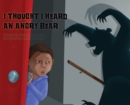 Image for I Thought I Heard an Angry Bear
