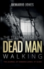 Image for The Testimony of the Dead Man Walking : The Journal of Demario Jones: 47 Scars
