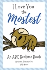 Image for I Love You the Mostest - An ABC Bedtime Book
