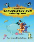 Image for C4 Publishing&#39;s Explosively Fun Coloring Book