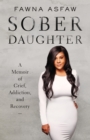 Image for Sober Daughter: A Memoir of Grief, Addiction, and Recovery