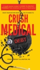 Image for What Your Doctor Wants You to Know to Crush Medical Debt