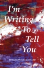 Image for I&#39;m Writing To Tell You