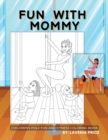 Image for Fun with Mommy : Children&#39;s Pole Fun and Fitness Coloring Book