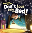 Image for Whatever You Do... Don&#39;t Look Under The Bed