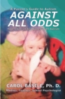 Image for Against All Odds : Your Child&#39;s Life Journey With Autism