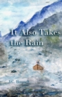 Image for It Also Takes the Rain
