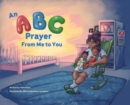 Image for An ABC Prayer from Me to You