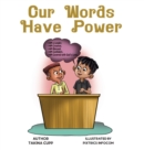 Image for Our Words Have Power