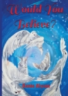 Image for Would You Believe