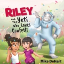 Image for Riley and the Yeti who Loves Confetti