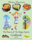 Image for Chirpy Decorum The Powers of the Magic Apron Cookbook
