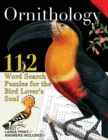 Image for Ornithology : 112 Word Search Puzzles for the Bird Lover&#39;s Soul