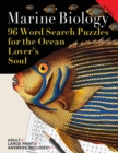 Image for Marine Biology : 96 Word Search Puzzles for the Ocean Lover&#39;s Soul