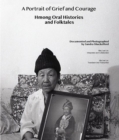 Image for Portrait of Grief and Courage: Hmong Oral Histories and Folktales