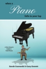 Image for When a Piano Falls in Your Lap : A New Owner&#39;s Guide to Used Pianos