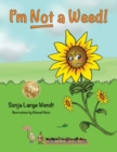 Image for I&#39;m Not a Weed!