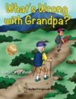 Image for What&#39;s Wrong With Grandpa?