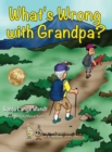 Image for What&#39;s Wrong With Grandpa?
