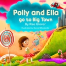 Image for Polly and Ella go to Big Town