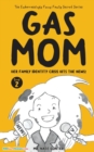 Image for Gas Mom : Her Family Identity Crisis Hits the News! -- Chapter Book for 7-10 Year Old