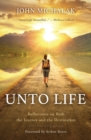 Image for Unto Life : Reflections on Both the Journey and the Destination