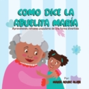 Image for Como Dice la Abuelita Maria