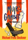 Image for Muir&#39;s Gambit: The Epic Spy Game Origin Story