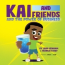 Image for Kai and Friends And the Power of Business