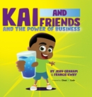 Image for Kai and Friends and the Power of Business