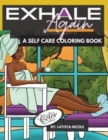 Image for Exhale Again : A Self Care Coloring Book with Affirmations Celebrating Black and Brown Women Volume 2