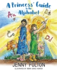 Image for A Princess&#39; Guide to the Alphabet