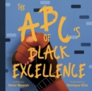 Image for The ABC&#39;s of Black Excellence