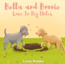 Image for Bella and Bonnie Love to Dig Holes