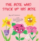 Image for The Rose Who Stuck Up His Nose