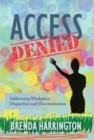 Image for Access Denied : Addressing Workplace Disparities and Discrimination