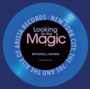 Image for Looking for the Magic : New York City, the &#39;70s and the Rise of Arista Records
