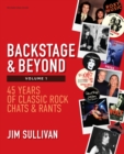 Image for Backstage &amp; Beyond Volume 1 : 45 Years of Classic Rock Chats &amp; Rants
