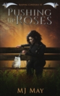 Image for Pushing Up Roses : Reaping Covetous VI: A Supernatural Urban Fantasy With a Paranormal Twist
