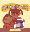 Image for Spencer&#39;s Noisy Mixer