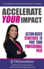Image for Accelerate Your Impact : Action-Based Strategies to Pave Your Professional Path