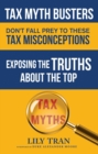 Image for Tax Myth Busters Don&#39;t Fall Prey to These Tax Misconceptions: Exposing the Truths about the Top Tax Myths