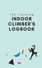 Image for The Traveling Indoor Climber&#39;s Logbook