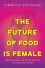 Image for The Future of Food Is Female