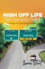 Image for High Off Life The Turning Point: 12 Steps to Spiritual Freedom