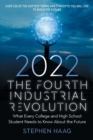 Image for The Fourth Industrial Revolution 2022 : What Every College and High School Student Needs to Know About the Future