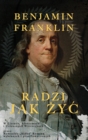 Image for Benjamin Franklin : Radzi Jak Zyc W